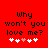 Red background with black text reading 'Why won't you love me?' and five white/pink heart icons arranged below the text.
