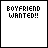 Pixelated text displays 'BOYFRIEND WANTED!!' with variations of 'now ACCEPTING APPLICATIONS.' in black and purple on white backgrounds.