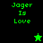 Green pixelated text 'Jager Is Love' appears on black and green backgrounds with two star icons, one bright green and one dark.