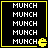 Four identical display repeated "MUNCH" text with a yellow Pac-Man icon in the bottom-right corner of each