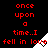 Red text on black background reads 'once upon a time..I fell in love' with white triangular shapes containing heart symbols.