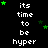 Pixelated text repeats 'its time to be hyper' in white on black background with green stars, animated by star position shifts.
