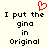 Red pixelated heart symbol above black text reading "I put the gina in Original" on a light background.