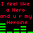 Red pixelated text on black background with green audio waveforms, repeating lyrics and 'Heroine' in stylized lowercase.