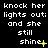 Black background with white pixelated text repeating 'knock her lights out; and she still shine' across three , each containing three of text with yellow star-like symbols replacing the period after 'shine' in some frames