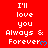 Red background with white text reading "I'll love you Always & Forever" and blue heart symbols, arranged in a pattern
