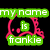 Pixelated icon with green text bubbles reading 'my name is frankie' over a pink cartoon character, and purple text 'raawwrr!' and 'le-he :3' in other frames.