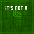 Green pixelated with repeated text and symbols, transitioning between 'IT'S NOT A LIE' and 'IF YOU BELIEVE IT' states