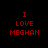 Red pixelated text on black background reads "I LOVE MEGHAN" in four identical arranged in a