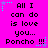 Bright pink background with black pixelated text reading "All I can do is love you... Poncho !!!" and cyan/purple star-like decorations.