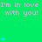 Green background with repeated pink text "I'm in love with you!" and blue heart symbols arranged vertically.