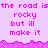 Pixelated text repeats across a light purple background with a jagged pink border, displaying 'the road is rocky but ill make it' in three