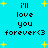 Pixelated cyan background with yellow stars and repeated black text 'i'll love you forever<3' in four quadrants.