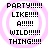Four identical pixelated text arranged in a , each displaying 'PARTY!!!!! LIKE!!!! A!!!!! WILD!!!!! THING!!!!!' over pink spiral backgrounds
