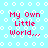 Pixelated cyan background with white circular patterns and red text reading 'My Own Little World,,' in four identical quadrants.