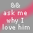 &amp; ask me why I love him. Pixelated text on a gradient background.
