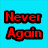Pixelated red text "Never Again" on black outlines against a solid cyan background, with visible dithering and blocky rendering.