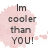 Static pixelated icon with pink watercolor background and black text reading "Im cooler than YOU!" in a blocky font, displayed on a white backdrop.