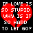 Red broken heart shape with white pixelated text reading "IF LOVE IS SO STUPID WHY IS IT SO HARD TO LET GO?" on black background.