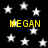 Black background with white stars and yellow text reading 'MEGAN' in four locations.