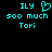 Pixelated cyan text and heart symbol on black background, with two identical side-by-side layouts showing 'ILY', '500 much', and 'Tori' in blocky font.