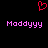Red pixelated heart symbol above two instances of pink text reading 'Maddy' on a black background.
