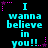 Pixelated cyan text "I wanna believe in you!!" on black background with pink and purple star accents, arranged in a of three and two