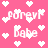 Pixelated pink background with white heart shapes and repeated text 'forevr babe' in a blocky font.