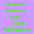 A static image with a purple background displays repeated green text in four : Dream, Believe, Wish, Love, Remember. Small white dots are scattered across the background