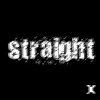 Black-and-white image with 'straight' and 'edge' text above a hand showing an X symbol on palm, wristbands visible.