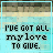 Animated icon with repeating text 'I'VE GOT ALL MY LOVE TO GIVE.' on a light blue background, featuring subtle animation changes in the top-left corner.