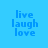 Blue background with four identical pixelated text blocks reading live, laugh, love in stacked order; two blocks have light blue horizontal bars covering the middle word.