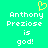 Green background with white pixelated text reading 'Anthony Preziose is god!' and a yellow pixelated heart symbol above the text.