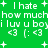 Green background with white pixelated text and symbols arranged in repeating patterns, including 'I hate how much i luv u boji' and '<3 (:' expressions.