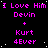 Static image with repeated text in pink on black background, featuring 'I Love Him Devin + Kurt 4Ever' in pixelated font with white dots scattered across the background.