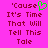 A bright pink background displays pixelated text reading 'Cause It's Time That Will Tell This Tale' with a green heart symbol replacing the 'o' in 'Cause' on the left side.