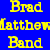 Static pixelated image with yellow text on solid blue background displaying three lines of text: Brad, Matthews, Band.