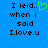 Blue background with black pixelated text reading 'I leid.. when i said I.love.u' and a green pixelated heart symbol replacing the period after 'leid' in the first frame.