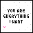 Pixelated text reads "YOU ARE EVERYTHING I WANT" with four heart icons that increase in number and color variation across frames.