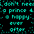 Cyan pixelated text repeats 'don't need a prince 4 a happy ever after' on black background with dotted border.