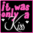 Animated graphic with pink text 'it was only a Kiss' on black background, featuring small white and pink star symbols.