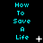 A static image with cyan text reading "How To Save A Life" repeated vertically in three on a black background, accompanied by small white pixelated symbols