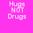 Four variations of a pink background with white text 'Hugs NOT Drugs' and yellow bars in different positions.