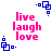 Pixelated pink text 'live laugh love' centered above blue geometric shapes on white background.