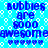 Blue pixelated text on a light blue background with white bubble patterns, repeating 'Bubbies are 800 awesome' and heart symbols.