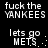 Black background with white pixelated text reading 'fuck the YANKEES' and 'lets go METS', arranged in a pattern