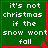 Green square with red border displays white text 'it's not christmas if the snow won't fall' and small red pixelated symbol at bottom right.