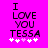 A bright pink background displays the text "I LOVE YOU TESSA" in bold black letters with white and light purple plus signs below.