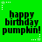 Green background with repeated 'happy birthday pumpkin!' text in black pixelated font, surrounded by white and green star-shaped pixel decorations.