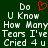 Green background with white pixelated text reading "Do U Know How Many Tears I've Cried 4 u" and a red heart symbol above the text.